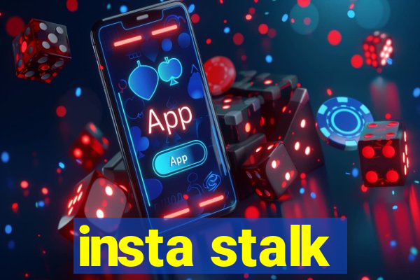 insta stalk